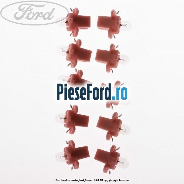 Bec bord cu soclu Ford Fusion 1.25 75 cp FUJA, FUJB benzina