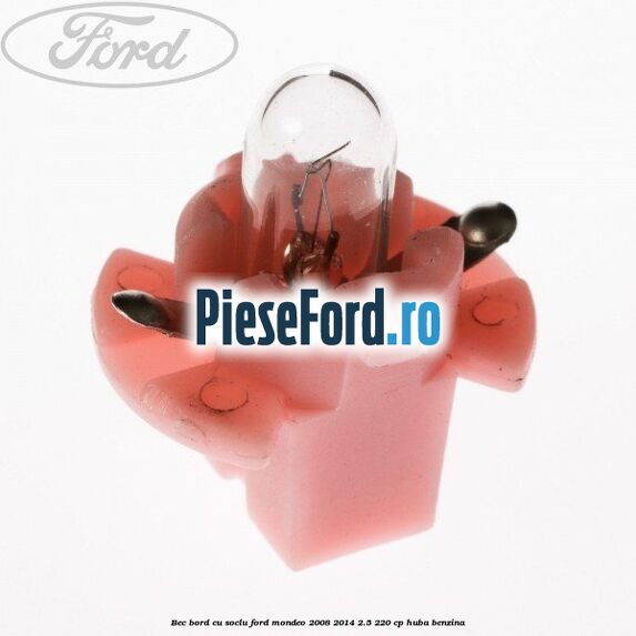 Bec bord cu soclu Ford Mondeo 2008-2014 2.5 220 cp