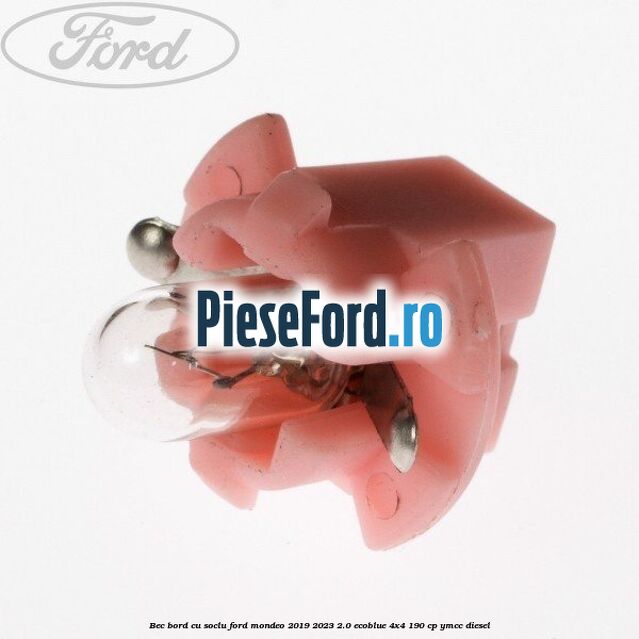 Bec bord cu soclu Ford Mondeo 2019-2023 2.0 EcoBlue 4x4 190 cp YMCC diesel