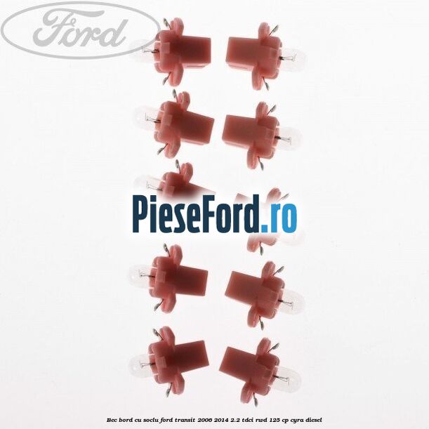 Bec bord cu soclu Ford Transit 2006-2014 2.2 TDCi RWD 125 cp CYRA diesel