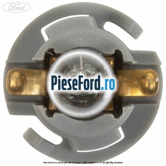 Bec bord cu soclu gri Ford Escort 1990-1995 1.4 71 cp F6F, F6G benzina