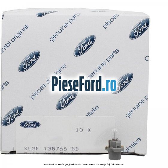 Bec bord cu soclu gri Ford Escort 1990-1995 1.6 90 cp LUJ, LUK benzina