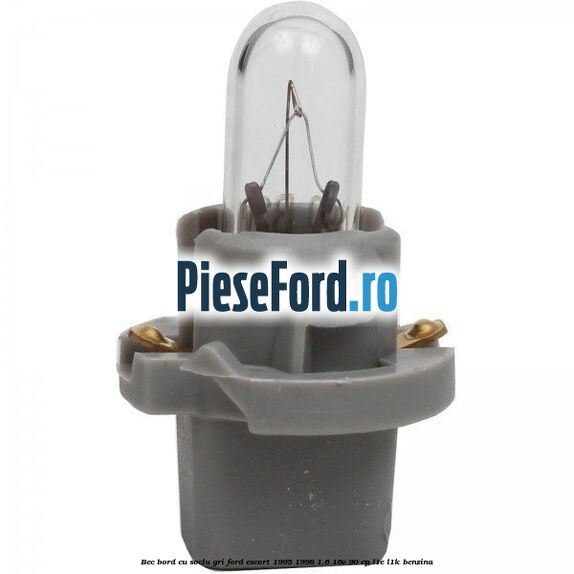 Bec bord cu soclu gri Ford Escort 1995-1998 1.6 16V 90 cp