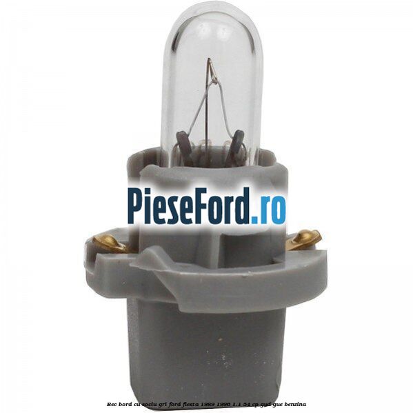 Bec bord cu soclu gri Ford Fiesta 1989-1996 1.1 54 cp GUD, GUE benzina