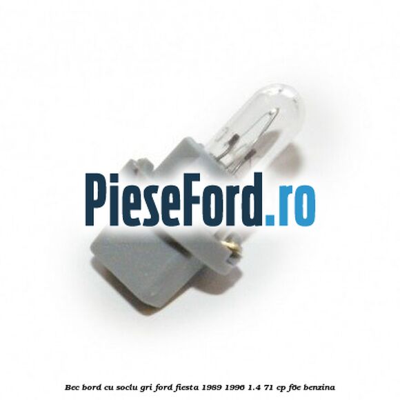 Bec bord cu soclu gri Ford Fiesta 1989-1996 1.4 71 cp F6E benzina