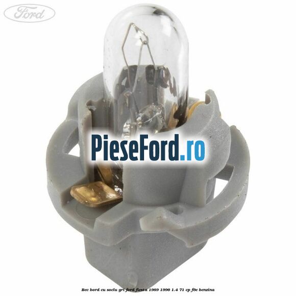 Bec bord cu soclu gri Ford Fiesta 1989-1996 1.4 71 cp F6E benzina