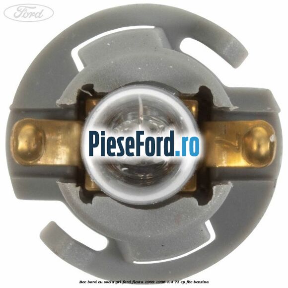 Bec bord cu soclu gri Ford Fiesta 1989-1996 1.4 71 cp F6E benzina