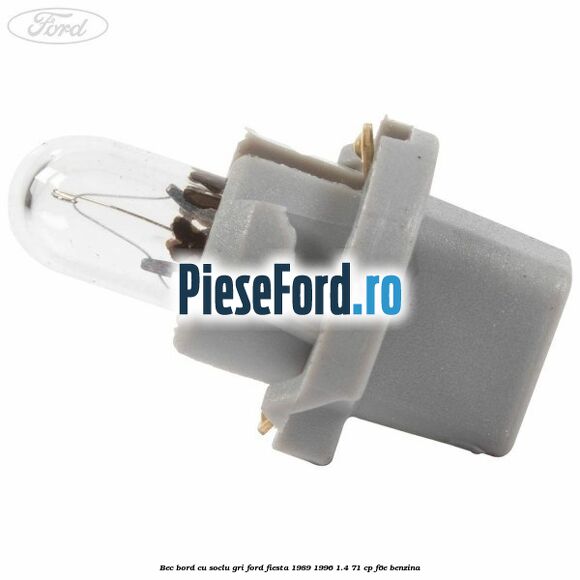 Bec bord cu soclu gri Ford Fiesta 1989-1996 1.4 71 cp F6E benzina