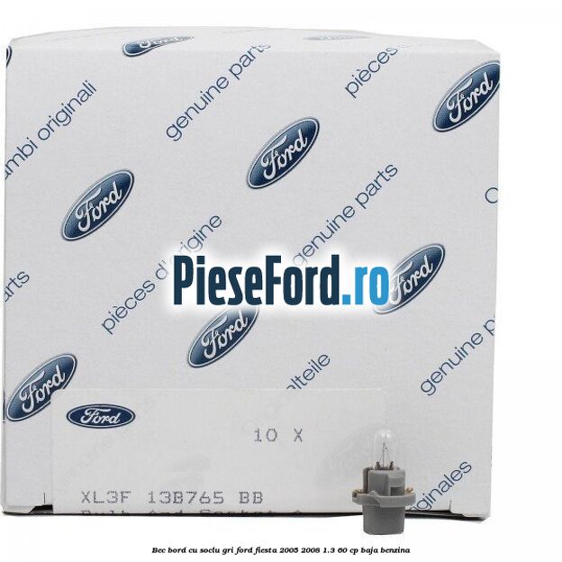 Bec bord cu soclu gri Ford Fiesta 2005-2008 1.3 60 cp BAJA benzina