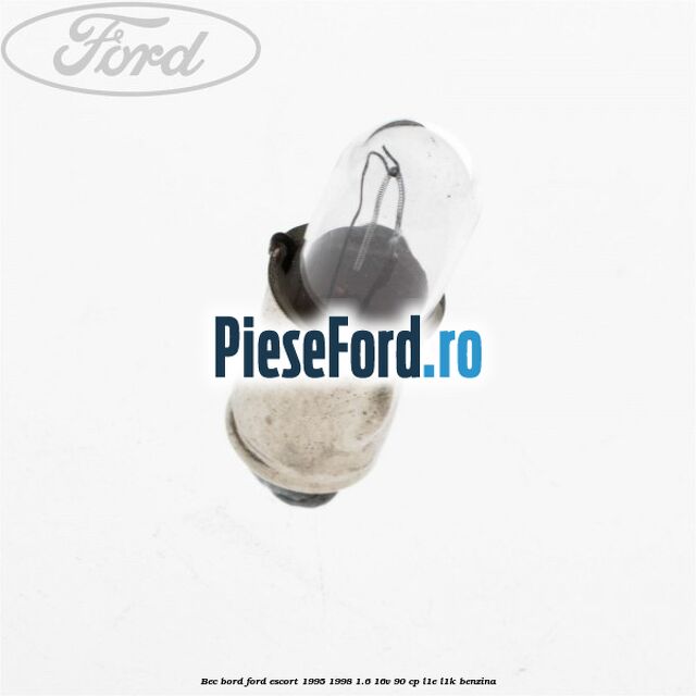 Bec bord Ford Escort 1995-1998 1.6 16V 90 cp L1E, L1K benzina