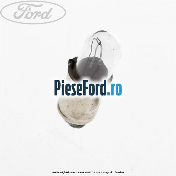 Bec bord Ford Escort 1995-1998 1.8 16V 115 cp RKC benzina