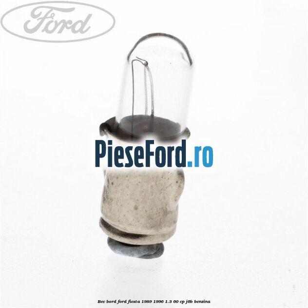 Bec bord Ford Fiesta 1989-1996 1.3 60 cp J6B benzina