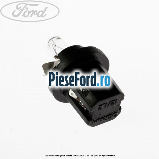 Bec ceas bord Ford Escort 1990-1995 1.8 16V 130 cp RQB benzina
