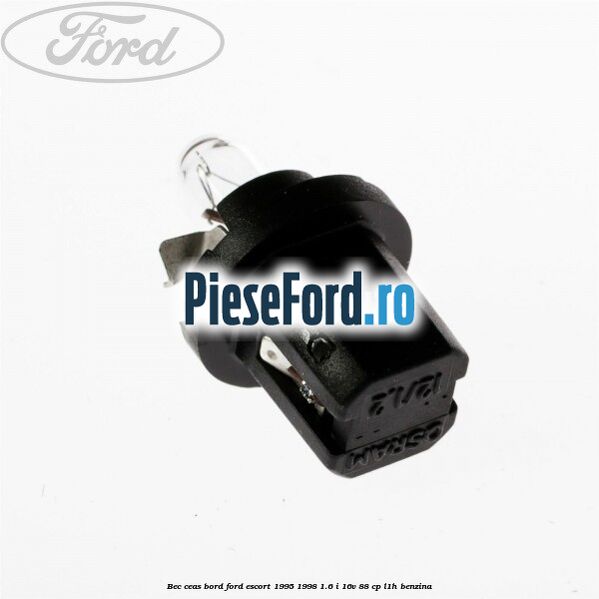 Bec ceas bord Ford Escort 1995-1998 1.6 i 16V 88 cp L1H benzina