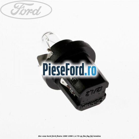Bec ceas bord Ford Fiesta 1989-1996 1.4 73 cp F4A, FUG, FUJ benzina
