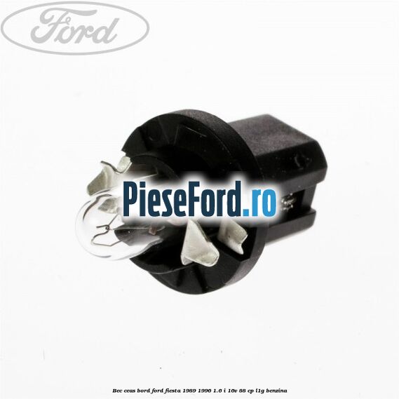 Bec ceas bord Ford Fiesta 1989-1996 1.6 i 16V 88 cp L1G benzina