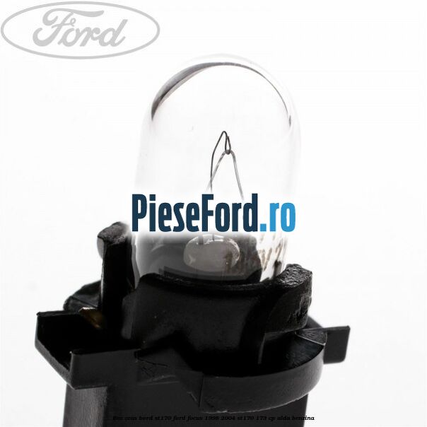 Bec ceas bord ST170 Ford Focus 1998-2004 ST170 173 cp ALDA benzina
