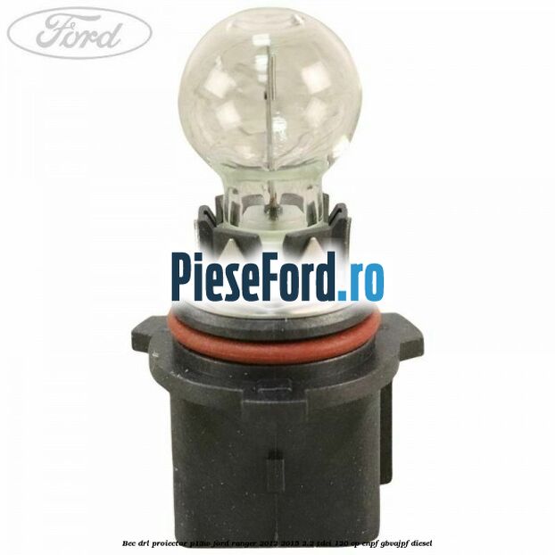 Bec DRL proiector P13W Ford Ranger 2012-2015 2.2 TDCi 120 cp Bec DRL proiector P13W Ford Ranger 2012-2015 2.2 TDCi 120 cp ENPF, GBVAJPF diesel