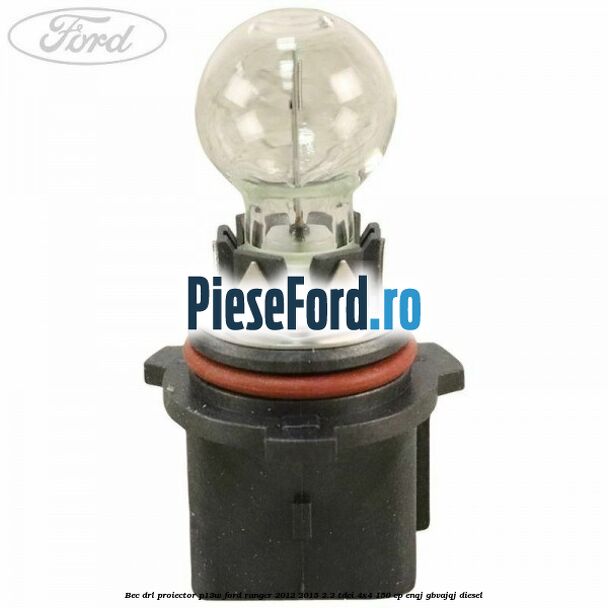 Bec DRL proiector P13W Ford Ranger 2012-2015 2.2 TDCi 4x4 150 cp ENQJ, GBVAJQJ diesel
