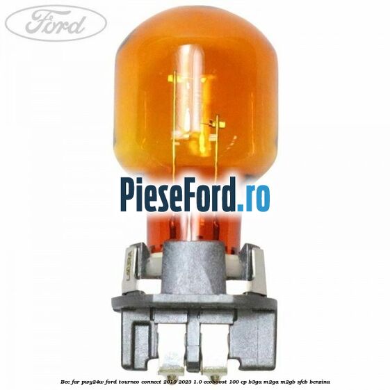 Bec far PWY24W Ford Tourneo Connect 2019-2023 1.0 EcoBoost 100 cp B3GA, M2GA, M2GB, SFCB benzina