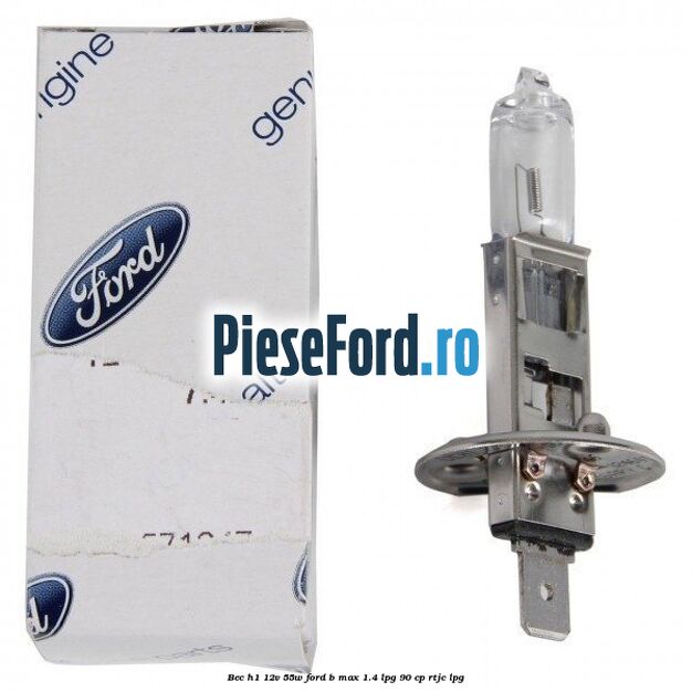 Bec H1 12V 55W Ford B-Max 1.4 LPG 90 cp RTJC LPG