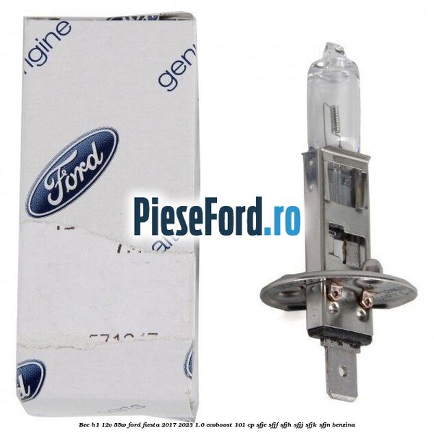 Bec H1 12V 55W Ford Fiesta 2017-2023 1.0 EcoBoost 101 cp SFJE, SFJF, SFJH, SFJJ, SFJK, SFJN benzina