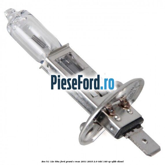Bec H1 12V 55W Ford Grand C-Max 2011-2015 2.0 TDCi 140 cp UFDB diesel