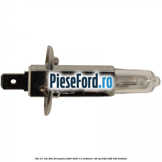 Bec H1 12V 55W Ford Puma 2020-2023 1.0 EcoBoost 125 cp B7JA, B7JB, B7JE benzina