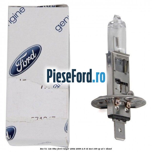 Bec H1 12V 55W Ford Ranger 2002-2006 2.5 TD 4x4 109 cp WL-T diesel
