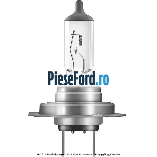 Bec H18 12V Ford EcoSport 2019-2023 1.0 EcoBoost 140 cp YYJD, YYJF benzina