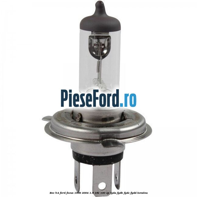 Bec H4 Ford Focus 1998-2004 1.6 16V 100 cp FYDA, FYDB, FYDC, FYDD benzina