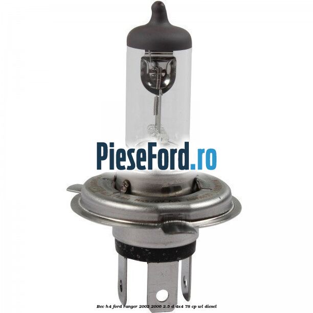 Bec H4 Ford Ranger 2002-2006 2.5 D 4x4 78 cp WL diesel
