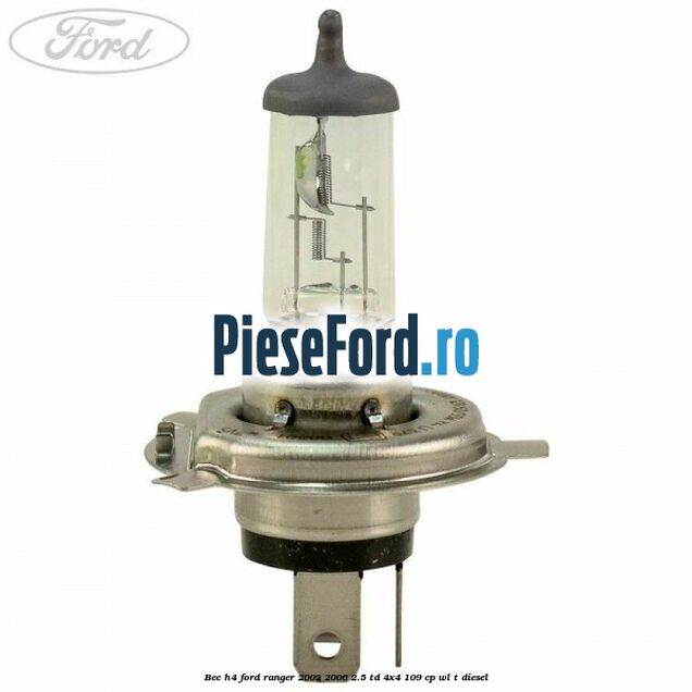 Bec H4 Ford Ranger 2002-2006 2.5 TD 4x4 109 cp WL-T diesel