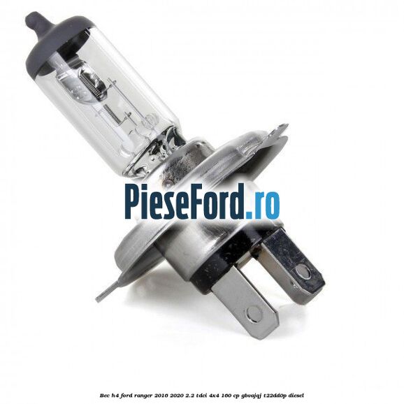 Bec H4 Ford Ranger 2016-2020 2.2 TDCi 4x4 160 cp