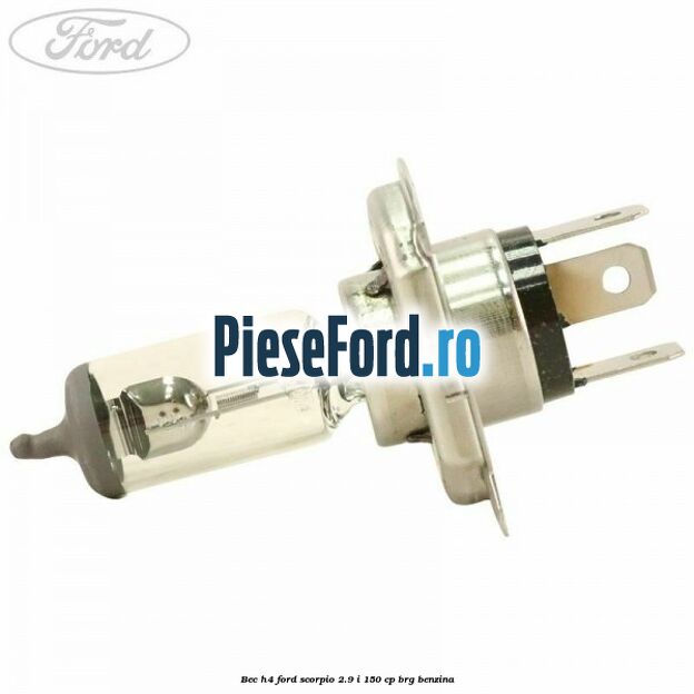 Bec H4 Ford Scorpio 2.9 i 150 cp BRG benzina