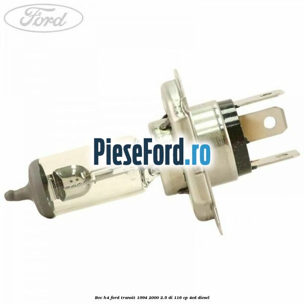 Bec H4 Ford Transit 1994-2000 2.5 DI 116 cp 4ED diesel