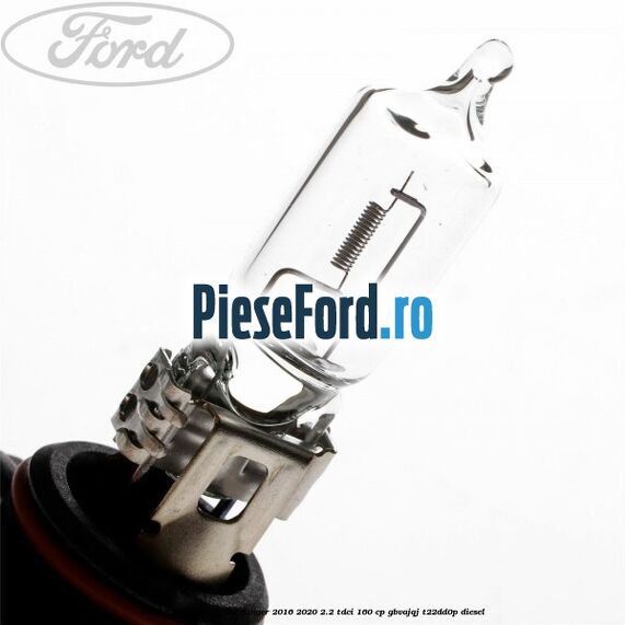 Bec HB3 12V 60 W Ford Ranger 2016-2020 2.2 TDCi 160 cp GBVAJQJ, T22DD0P diesel