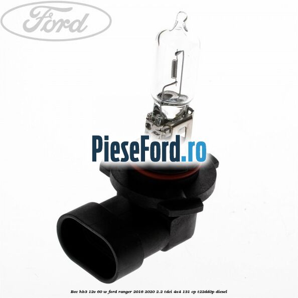Bec HB3 12V 60 W Ford Ranger 2016-2020 2.2 TDCi 4x4 131 cp T22DD0P diesel