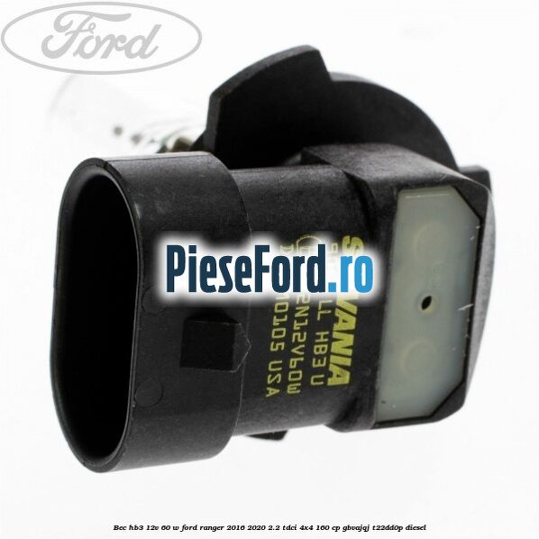 Bec HB3 12V 60 W Ford Ranger 2016-2020 2.2 TDCi 4x4 160 cp GBVAJQJ, T22DD0P diesel