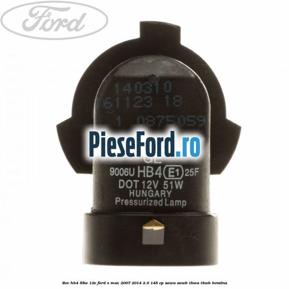 Bec HB4 55W/12V Ford S-Max 2007-2014 2.0 145 cp AOWA, AOWB, TBWA, TBWB benzina