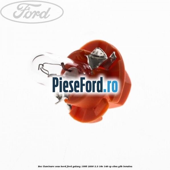 Bec iluminare ceas bord Ford Galaxy 1995-2000 2.3 16V 146 cp E5SA, Y5B benzina