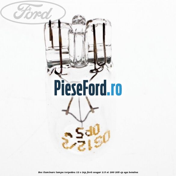 Bec iluminare lampa torpedou 12 V 2CP Ford Cougar 2.5 ST 200 205 cp SGA benzina