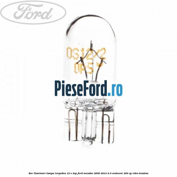 Bec iluminare lampa torpedou 12 V 2CP Ford Mondeo 2008-2014 2.0 EcoBoost 203 cp TNBA benzina