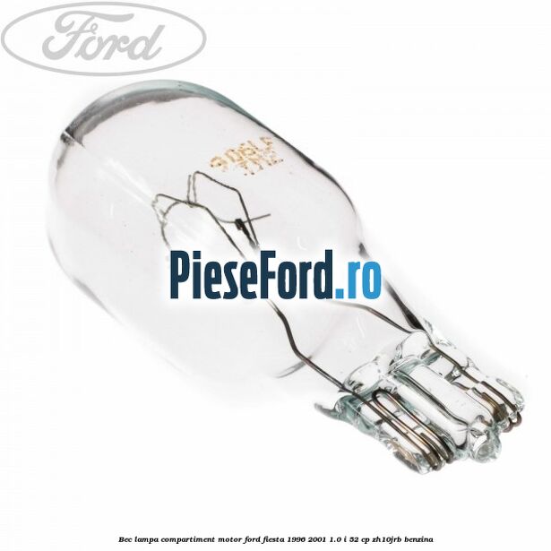 Bec lampa compartiment motor Ford Fiesta 1996-2001 1.0 i 52 cp ZH10JRB benzina