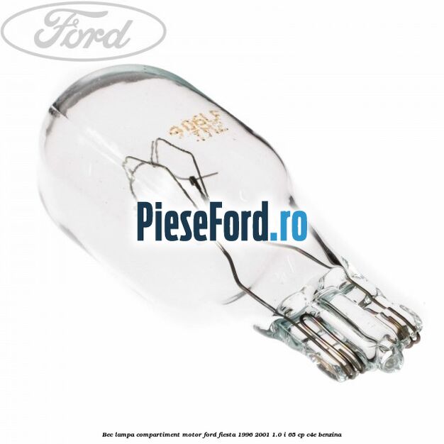 Bec lampa compartiment motor Ford Fiesta 1996-2001 1.0 i 65 cp C4E benzina