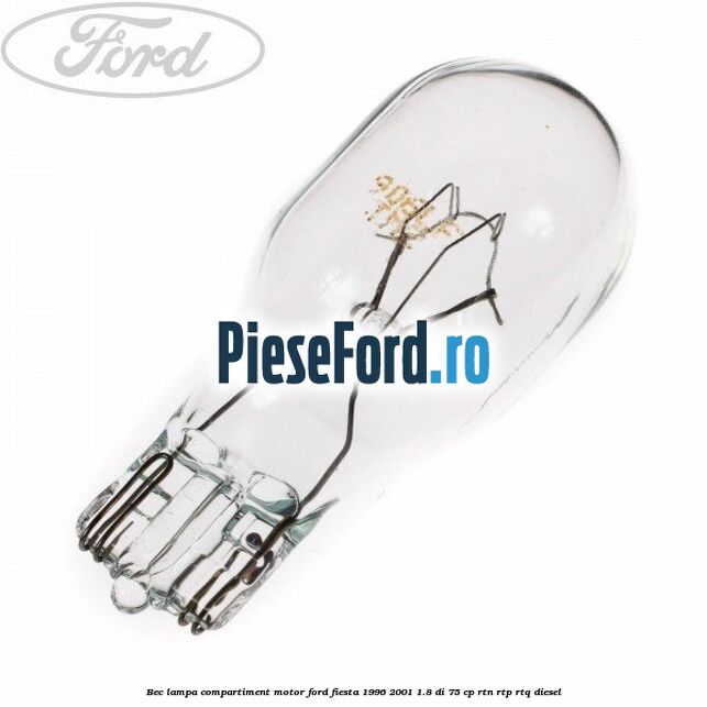 Bec lampa compartiment motor Ford Fiesta 1996-2001 1.8 DI 75 cp RTN, RTP, RTQ diesel