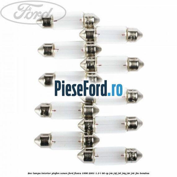 Bec lampa interior plafon xenon Ford Fiesta 1996-2001 1.3 i 60 cp Bec lampa interior plafon xenon Ford Fiesta 1996-2001 1.3 i 60 cp J4C, J4J, J4L, J4Q, J4R, J4T, JBC benzina