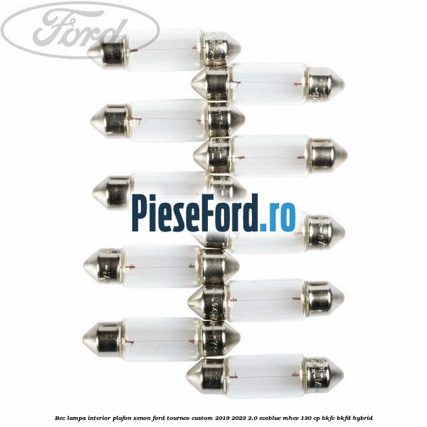 Bec lampa interior plafon xenon Ford Tourneo Custom 2019-2023 2.0 EcoBlue mHEV 130 cp BKFC, BKFD Hybrid