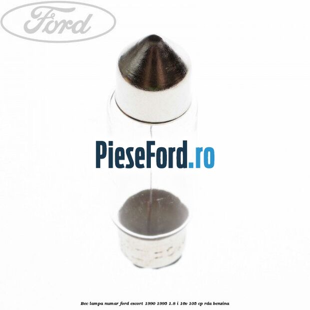 Bec lampa numar Ford Escort 1990-1995 1.8 i 16V 105 cp RDA benzina