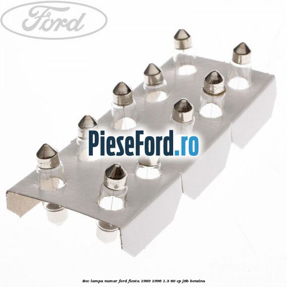 Bec lampa numar Ford Fiesta 1989-1996 1.3 60 cp J6B benzina